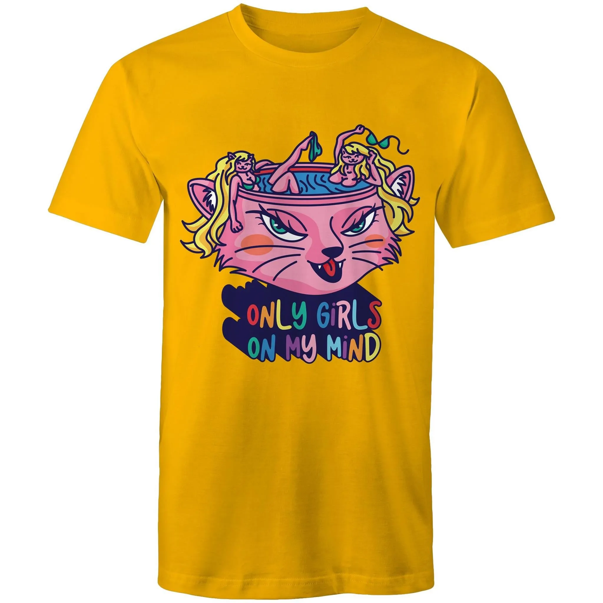 Only Girls On My Mind T-Shirt Unisex (L023)