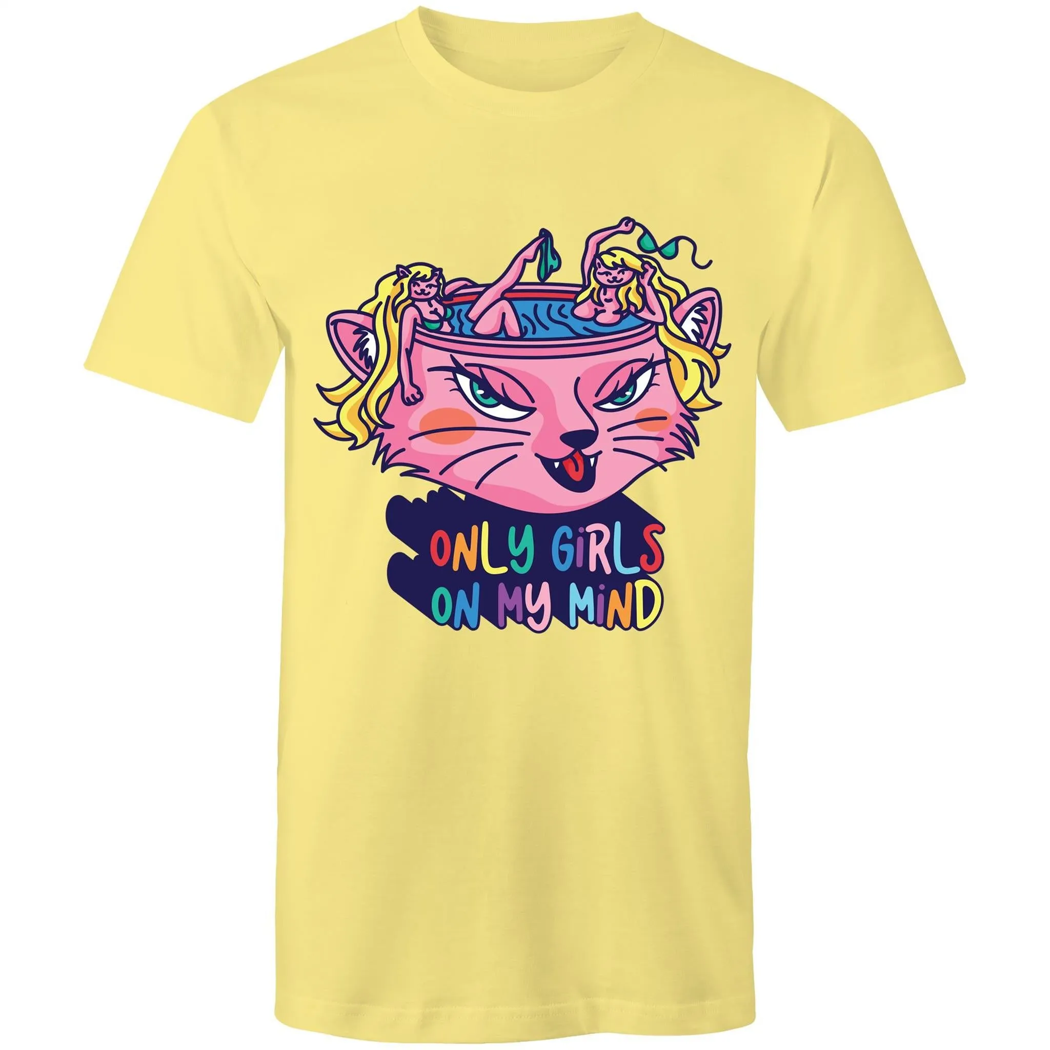 Only Girls On My Mind T-Shirt Unisex (L023)