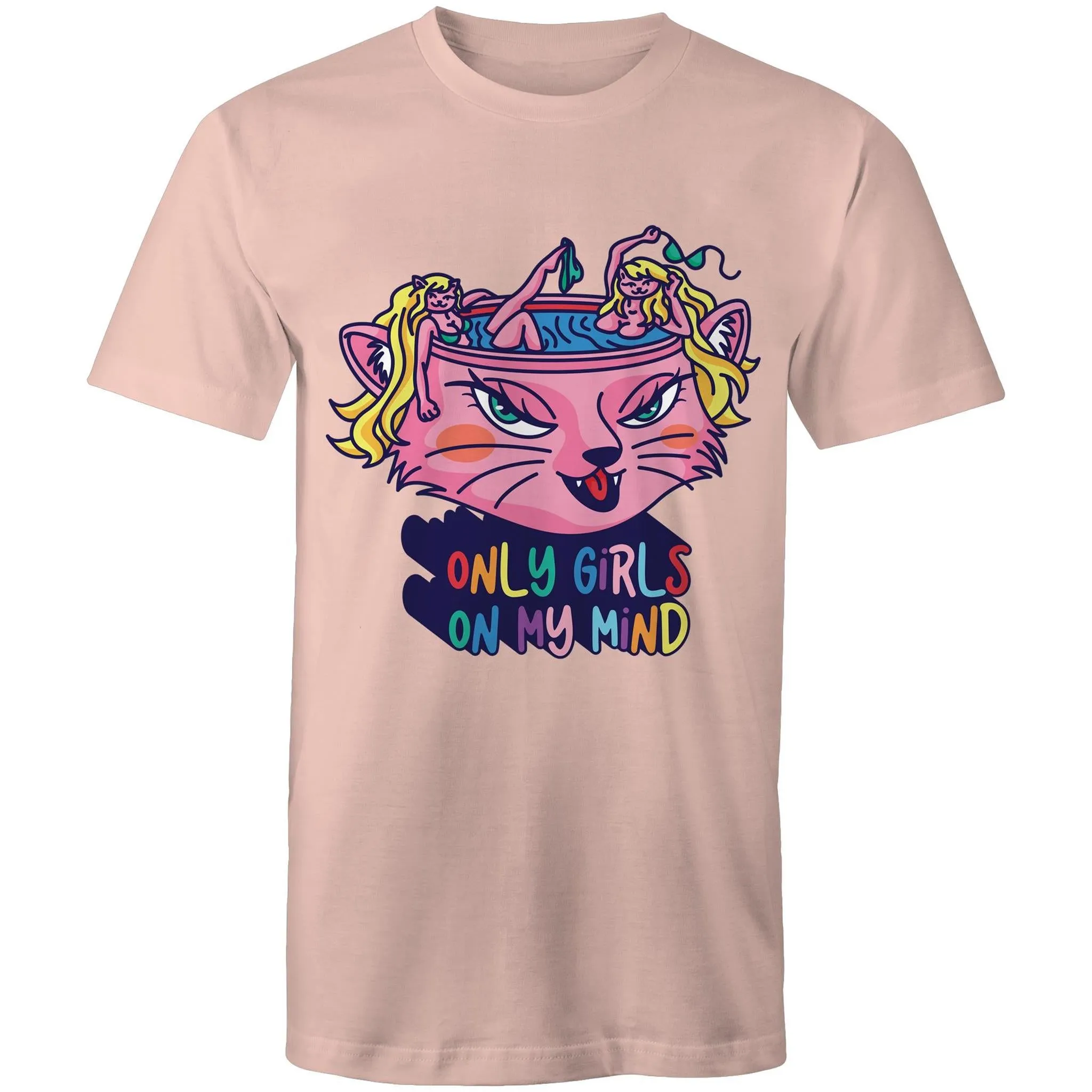 Only Girls On My Mind T-Shirt Unisex (L023)