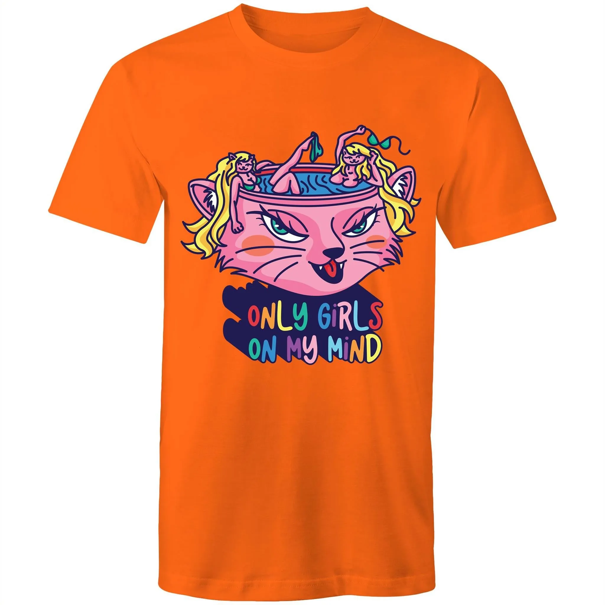 Only Girls On My Mind T-Shirt Unisex (L023)