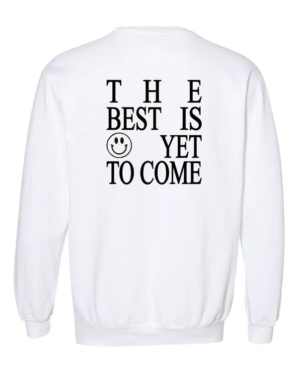 The Best is Yet To Come Comfort Color Sweatshirt